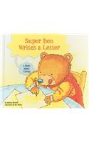 Super Ben Writes a Letter: A Book about Caring(Character Education with Super Ben and Molly the Great)