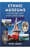 Ethnic Museums and Heritage Sites in the United States