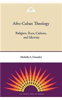 Afro-Cuban Theology: Religion, Race, Culture, and Identity