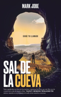 Sal de la Cueva: Sigue Tu Llamado (Unstuck: Out of Your Cave Into Your Call)