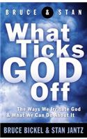 What Ticks God Off