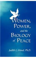 Women, Power, and the Biology of Peace