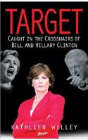 Target: Caught in the Crosshairs of Bill and Hillary Clinton