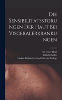 Die Sensibilitatsstorungen Der Haut Bei Visceralerkrankungen [electronic Resource]