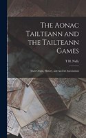 Aonac Tailteann and the Tailteann Games: Their Origin, History, and Ancient Associations