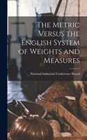 Metric Versus the English System of Weights and Measures