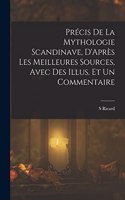 Précis De La Mythologie Scandinave, D'Après Les Meilleures Sources, Avec Des Illus. Et Un Commentaire