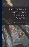 Artist-life or Sketches of American Painters