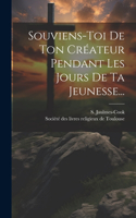 Souviens-toi De Ton Créateur Pendant Les Jours De Ta Jeunesse...