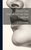 Essay on Growths in the Larynx