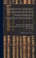 Catalogue Général Des Manuscrits Des Bibliothéques Publiques De France