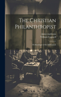 Christian Philanthropist; or Harbinger of the Millennium