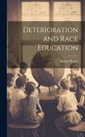 Deterioration and Race Education