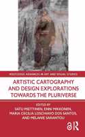 Artistic Cartography and Design Explorations Towards the Pluriverse: (Routledge Advances in Art and Visual Studies)