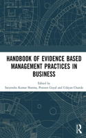 Handbook of Evidence Based Management Practices in Business