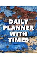 Daily Planner with Times: Undated Daily Organizer Planner with Hourly Schedule Notebook 100 Pages 8.5 x 11 Inches (Volume 5)