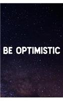 Be Optimistic