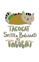 Tacocat Spelled Backward Is Tacocat
