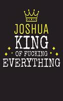 JOSHUA - King Of Fucking Everything