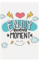 ENJOY every MOMENT