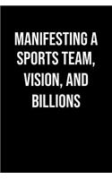 Manifesting A Sports Team Vision And Billions