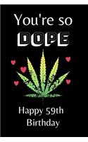 You're So Dope Happy 59th Birthday