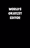 World's Okayest Editor Notebook - Editor Diary - Editor Journal - Funny Gift for Editor