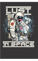 Astronaut Lust In Space Notebook Journal