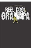 Notebook: Reel Cool Grandpa Fishing Funny Saying Gift Dot Grid 6x9 120 Pages