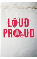 Alabama Football - Loud and Proud: 6x9" 120-page lined and blank notebook - journal - notepad - scribble book - diary - workbook for born and raised people from Alabama