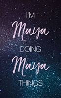 I'm Maya Doing Maya Things
