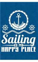 Sailing Is My Happy Place: Notebook, Journal, Diary or Sketchbook with Lined Paper