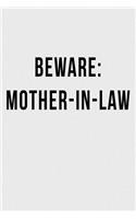 Beware: Mother-in-Law: Blank Lined Journal
