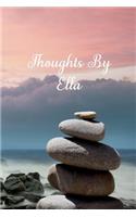 Thoughts Ella: A Personalized Lined Blank Pages Journal, Diary Or Notebook. For Personal Use Or As A Beautiful Gift For Any Occasion.