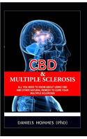 CBD Oil & Multiple Sclerosis: Your Basic Guide on using CBD and Other Natural remedy to Cure Multiple Sclerosis