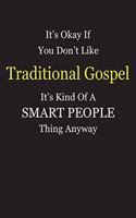 It's Okay If You Don't Like Traditional Gospel It's Kind Of A Smart People Thing Anyway: Blank Lined Notebook Journal Gift Idea