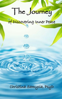 Journey Of Discovering Inner Peace: A psychological and spiritual perspective