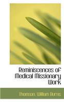 Reminiscences of Medical Missionary Work