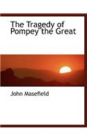 The Tragedy of Pompey the Great