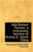 ADA Beeson Farmer, a Missionary Heroine of Kuang Si, South China