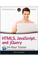 HTML5, JavaScript, and jQuery 24-Hour Trainer