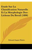 Etude Sur La Classification Naturelle Et La Morphologie Des-Lichens Du Bresil (1890)