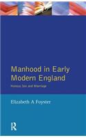 Manhood in Early Modern England