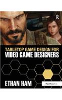 Tabletop Game Design for Video Game Designers