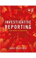 Investigative Reporting: From Premise to Publication