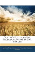 Goethe's Poetische Und Prosaische Werke in Zwei Banden, Zweiter Band