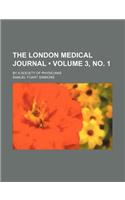 The London Medical Journal (Volume 3, No. 1); By a Society of Physicians