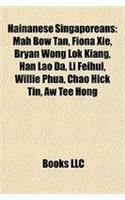 Hainanese Singaporeans: Mah Bow Tan, Fiona XIE, Bryan Wong Lok Kiang, Han Lao Da, Li Feihui, Willie Phua, Chao Hick Tin, Aw Tee Hong(English)
