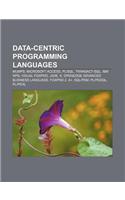 Data-Centric Programming Languages: Mumps, Microsoft Access, Plsql, Transact-SQL, IBM RPG, Visual FoxPro, Jade, K