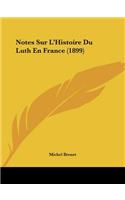 Notes Sur L'Histoire Du Luth En France (1899)